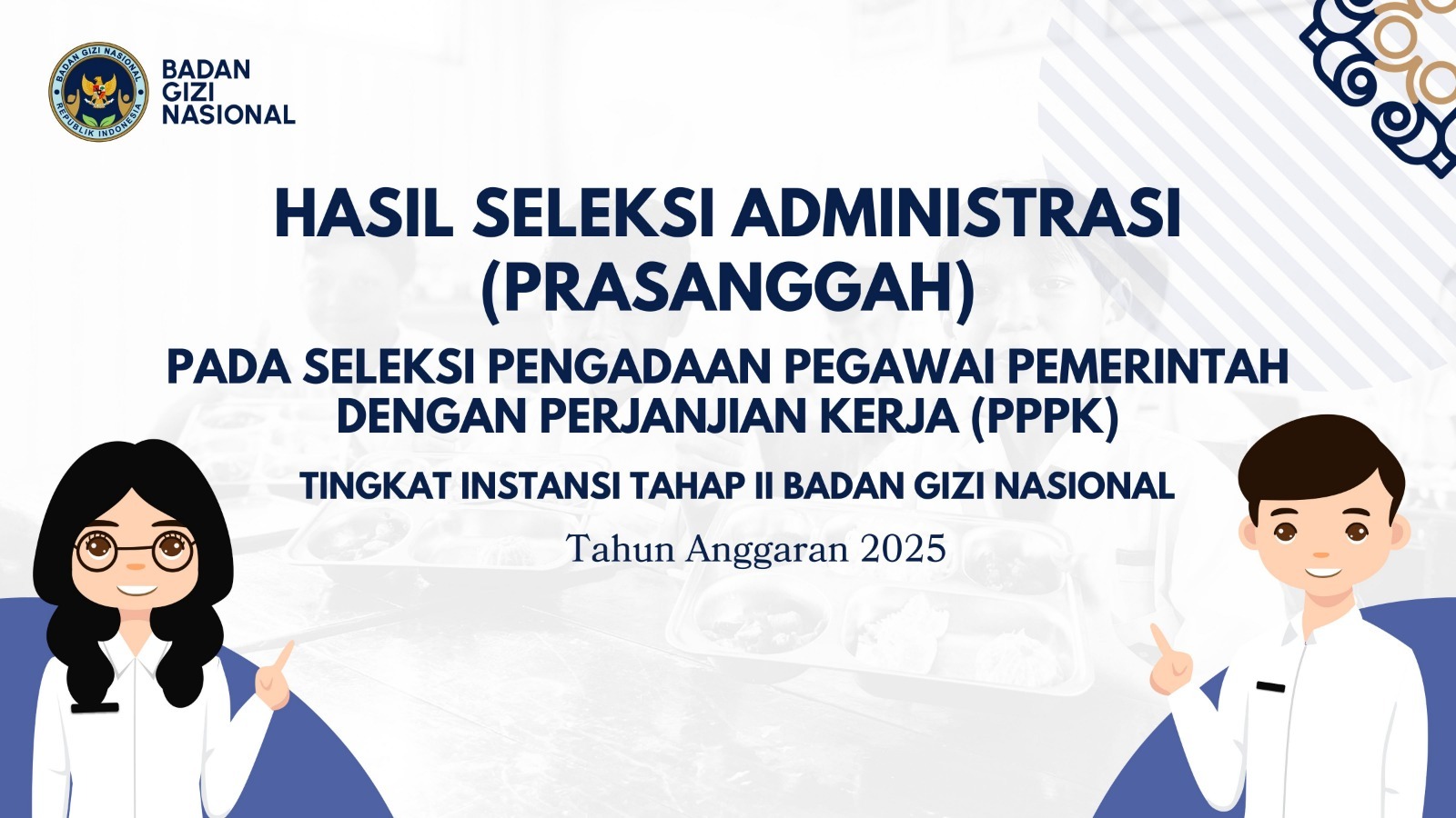 Hasil Seleksi Administrasi (Prasanggah) pada Seleksi Pengadaan Pegawai Pemerintah dengan Perjanjian Kerja (PPPK) Tingkat Instansi Tahap II Badan Gizi Nasional Aceh Tamiang Tahun Anggaran 2025
